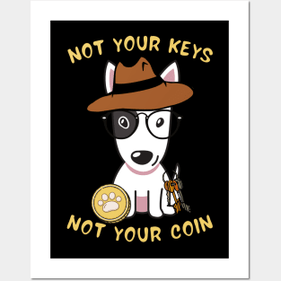 not your keys not your coin bull terrier Posters and Art